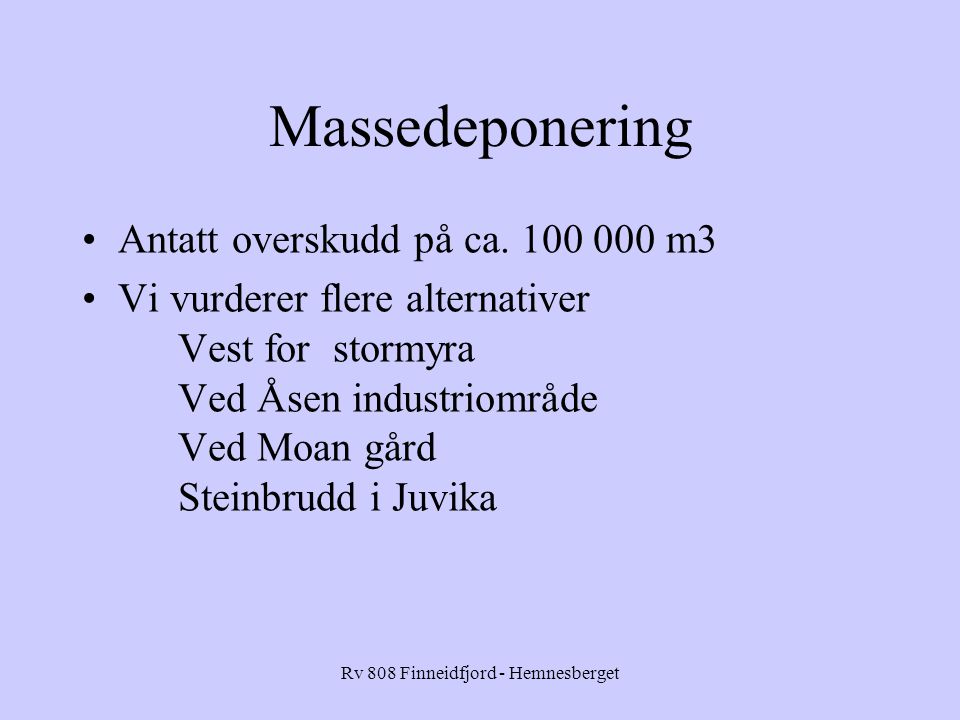 Rv 808 Finneidfjord - Hemnesberget Massedeponering Antatt overskudd på ca.