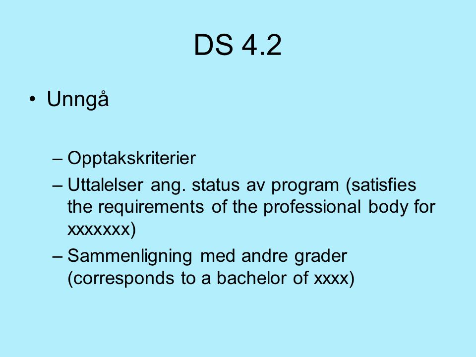 DS 4.2 Unngå –Opptakskriterier –Uttalelser ang.