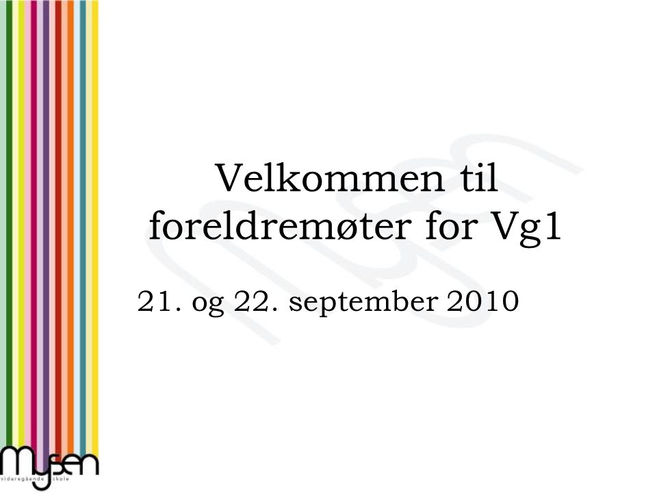 Velkommen til foreldremøter for Vg1 21. og 22. september 2010