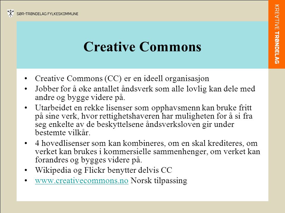 Creative Commons Creative Commons (CC) er en ideell organisasjon Jobber for å øke antallet åndsverk som alle lovlig kan dele med andre og bygge videre på.