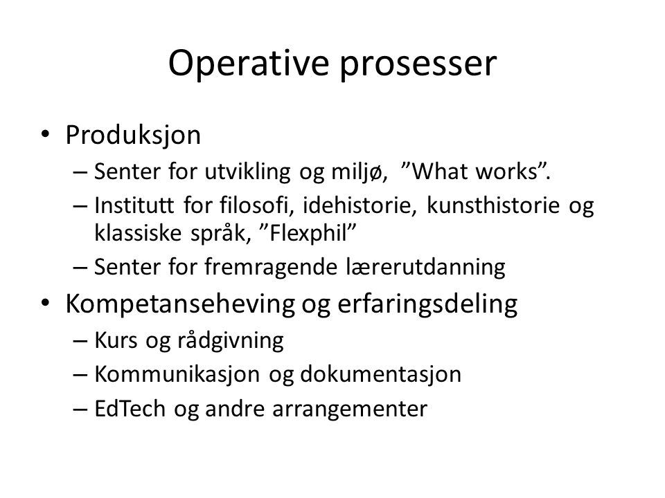 Operative prosesser Produksjon – Senter for utvikling og miljø, What works .