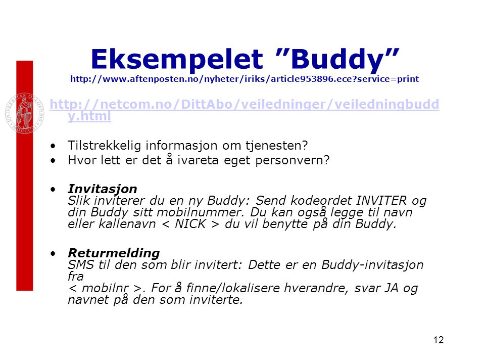 12 Eksempelet Buddy   service=print   y.html Tilstrekkelig informasjon om tjenesten.