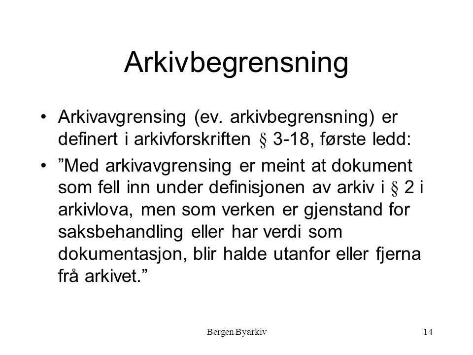 Bergen Byarkiv14 Arkivbegrensning Arkivavgrensing (ev.
