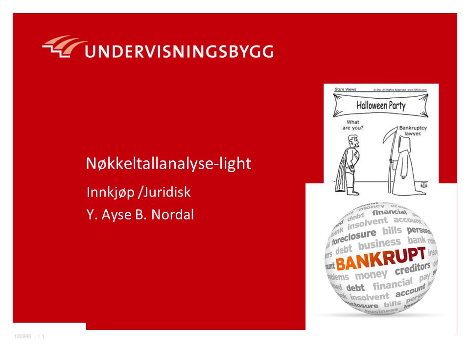 – 1.1 Nøkkeltallanalyse-light Innkjøp /Juridisk Y. Ayse B. Nordal