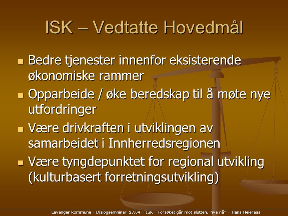 Levanger kommune - Dialogsemninar – ISK - Forsøket går mot slutten, hva nå.