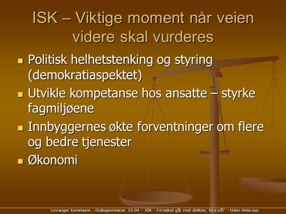 Levanger kommune - Dialogsemninar – ISK - Forsøket går mot slutten, hva nå.