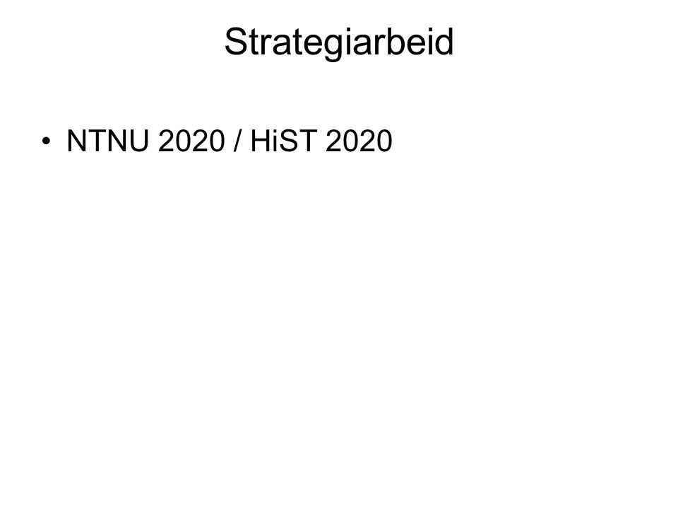 Strategiarbeid NTNU 2020 / HiST 2020
