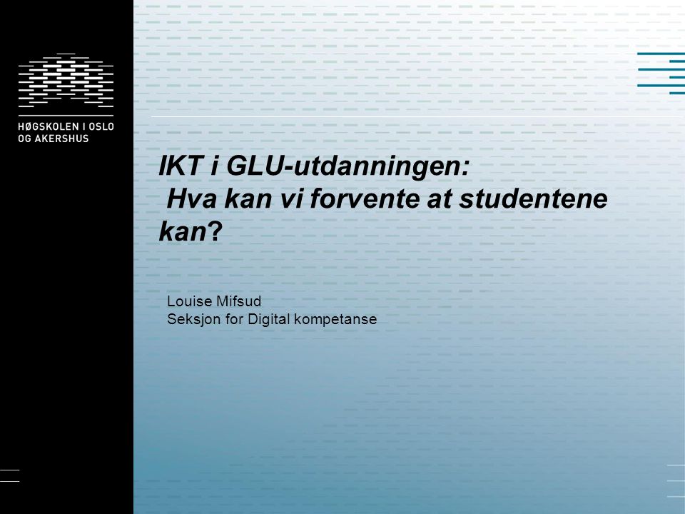 IKT i GLU-utdanningen: Hva kan vi forvente at studentene kan.