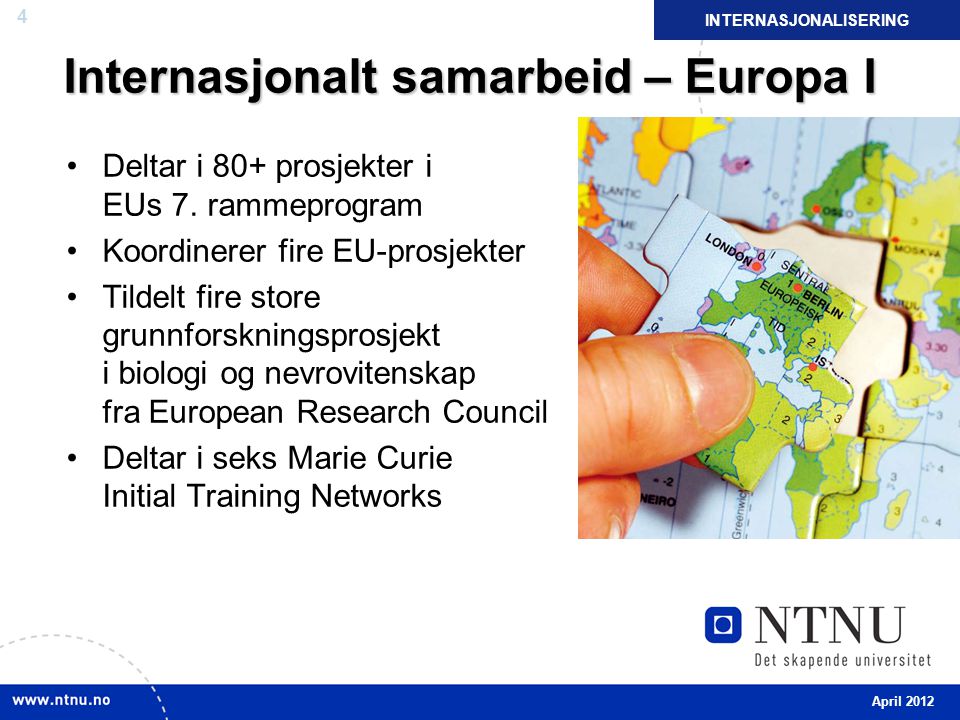 4 Internasjonalt samarbeid – Europa I Deltar i 80+ prosjekter i EUs 7.