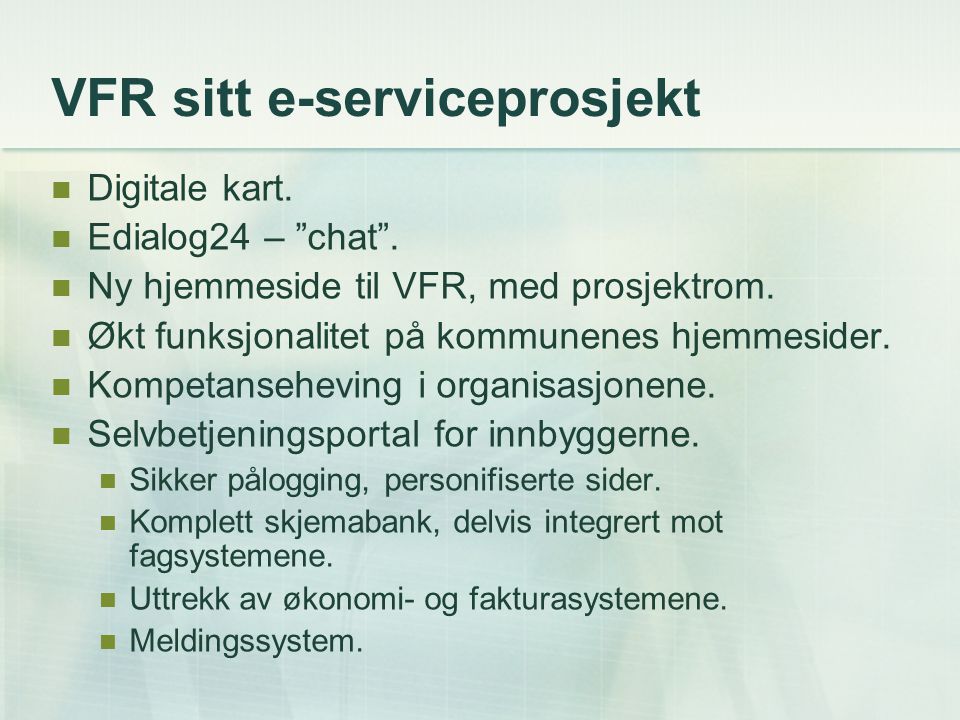 VFR sitt e-serviceprosjekt Digitale kart. Edialog24 – chat .