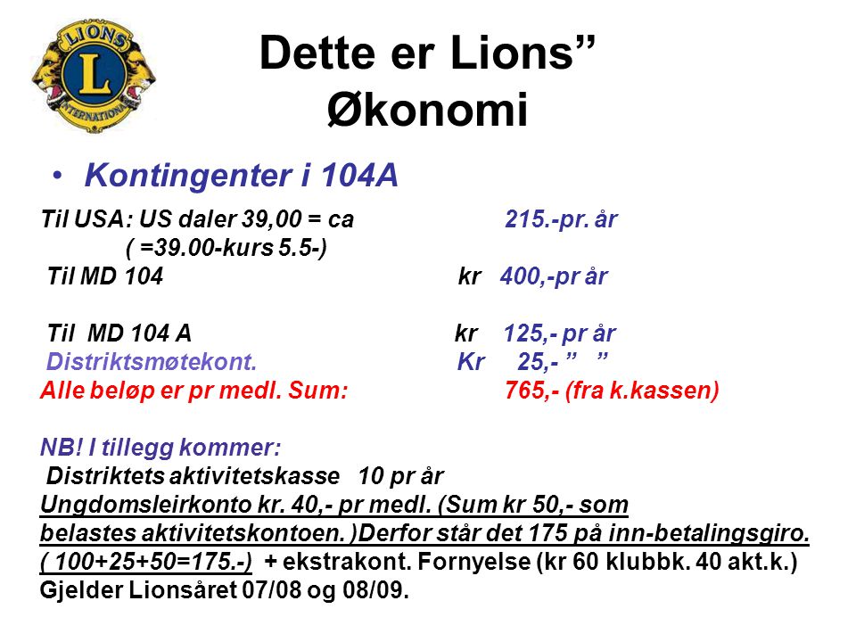 Dette er Lions Økonomi Kontingenter i 104A Til USA: US daler 39,00 = ca 215.-pr.