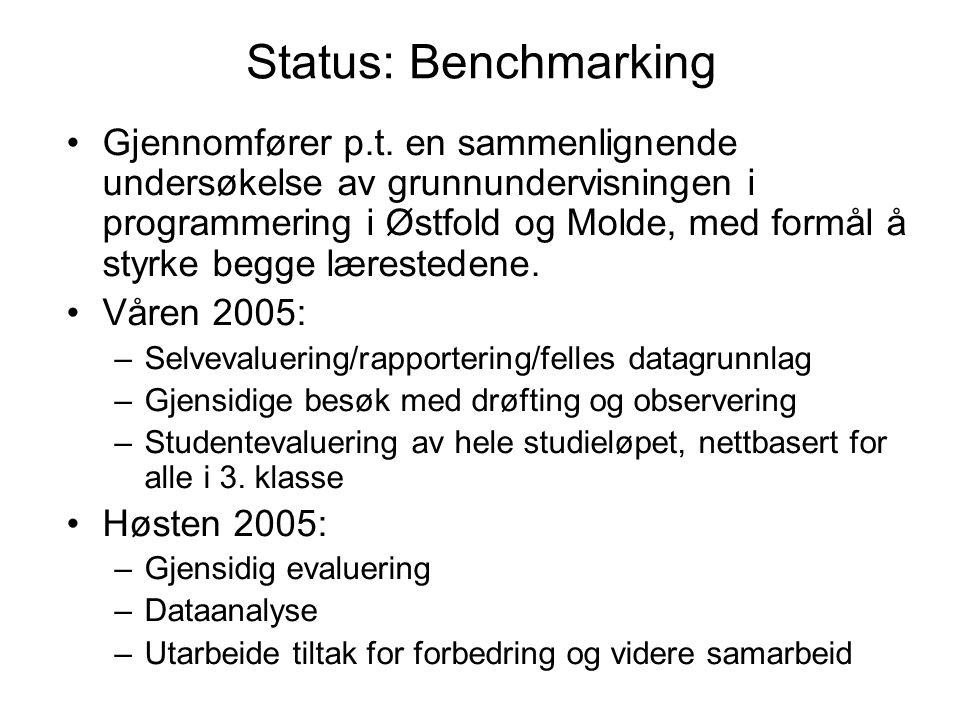 Status: Benchmarking Gjennomfører p.t.