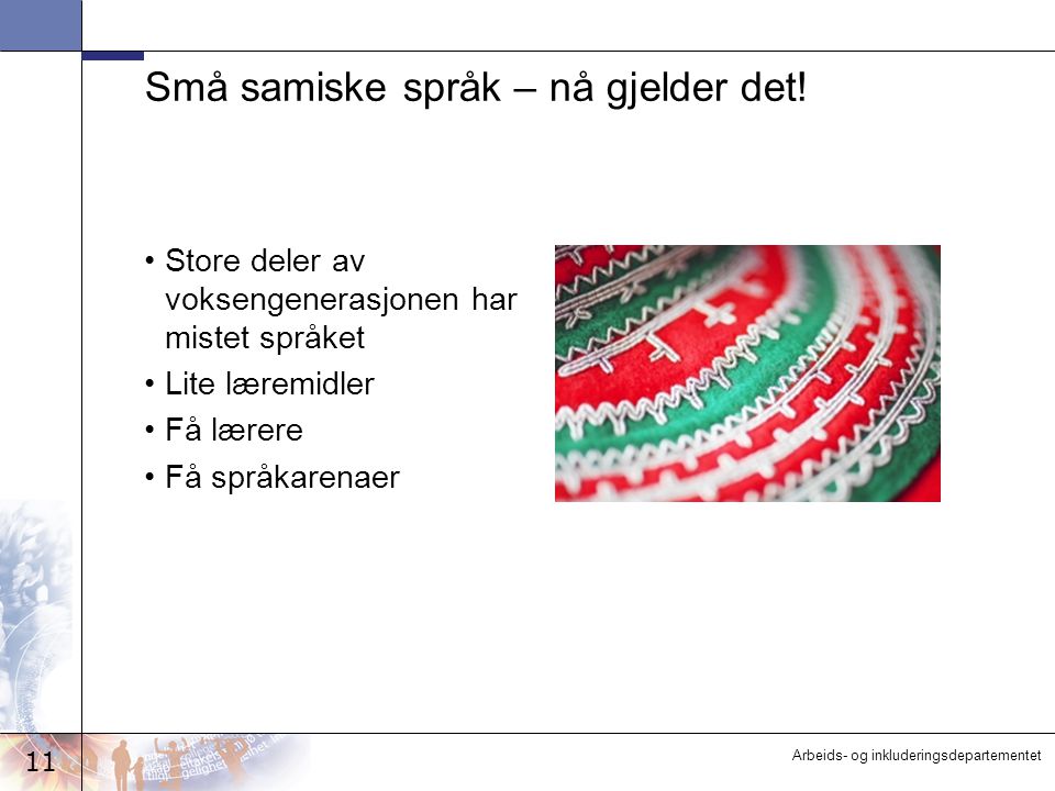 11 Arbeids- og inkluderingsdepartementet Små samiske språk – nå gjelder det.
