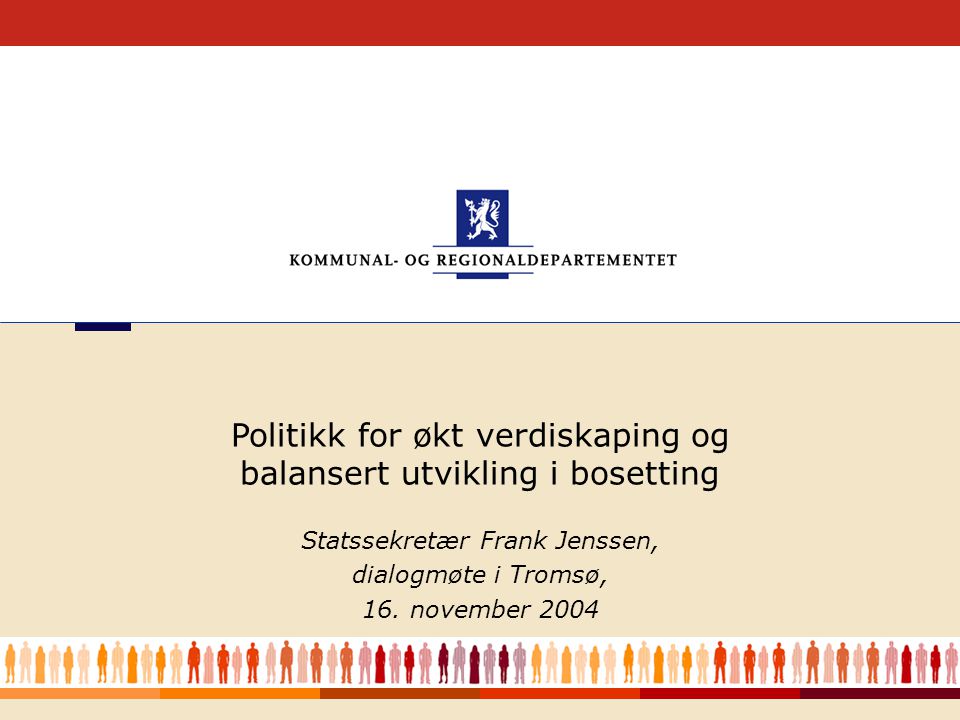 1 Statssekretær Frank Jenssen, dialogmøte i Tromsø, 16.