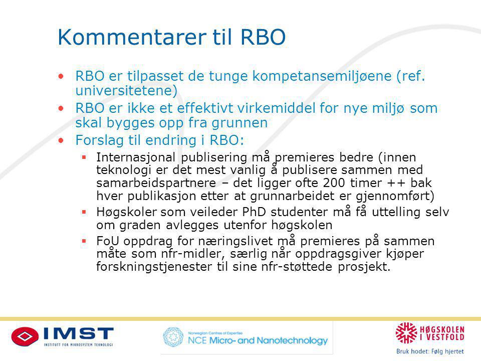 Kommentarer til RBO RBO er tilpasset de tunge kompetansemiljøene (ref.