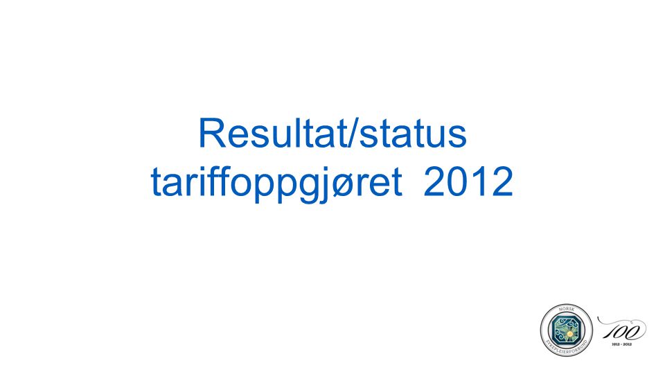 Resultat/status tariffoppgjøret 2012