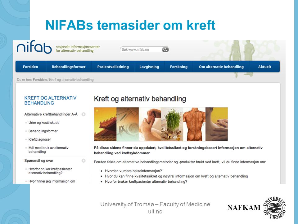 University of Tromsø – Faculty of Medicine uit.no NAFKAM NIFABs temasider om kreft