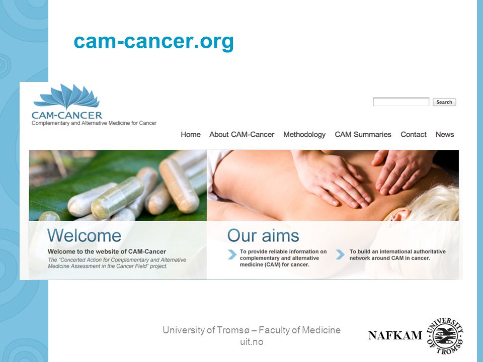 University of Tromsø – Faculty of Medicine uit.no NAFKAM cam-cancer.org