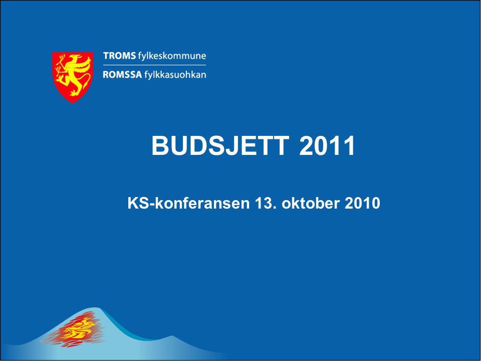 BUDSJETT 2011 KS-konferansen 13. oktober 2010