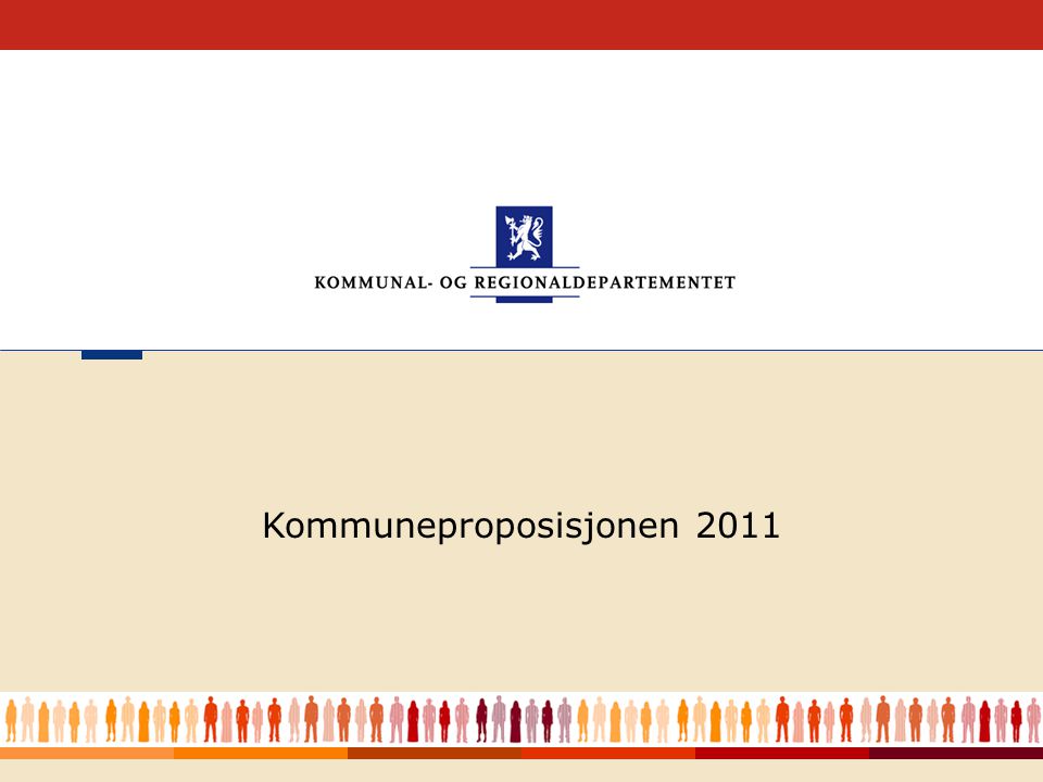 1 Kommuneproposisjonen 2011