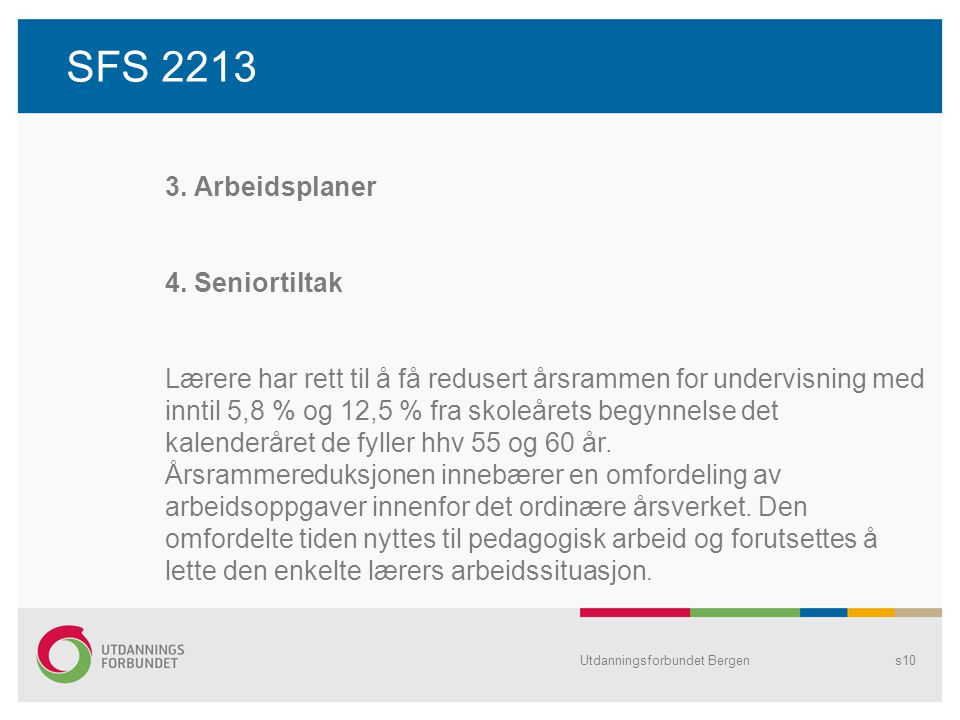 SFS 2213 Utdanningsforbundet Bergens10 3. Arbeidsplaner 4.