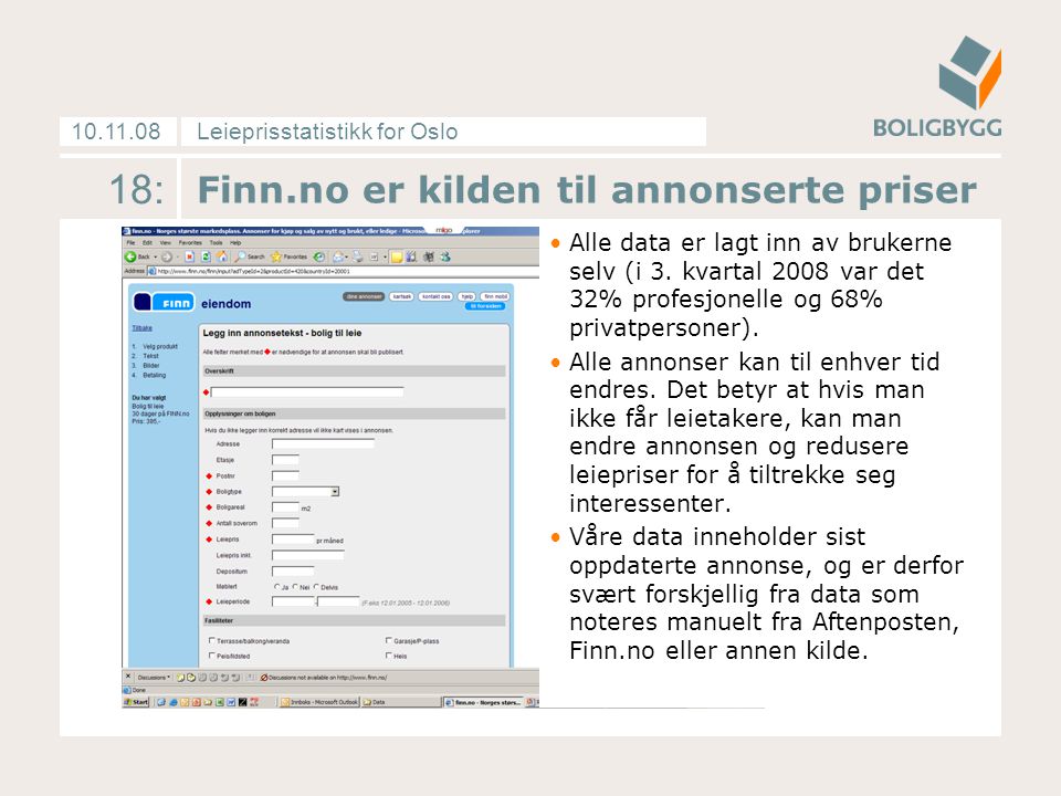 Leieprisstatistikk for Oslo : Finn.no er kilden til annonserte priser Alle data er lagt inn av brukerne selv (i 3.