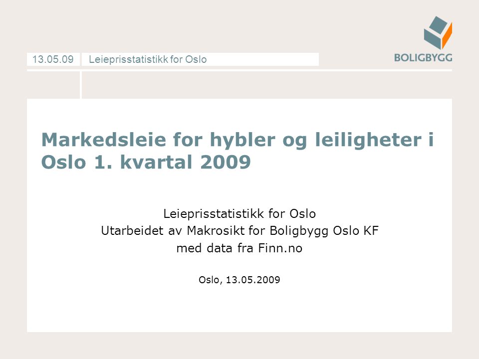 Leieprisstatistikk for Oslo Markedsleie for hybler og leiligheter i Oslo 1.