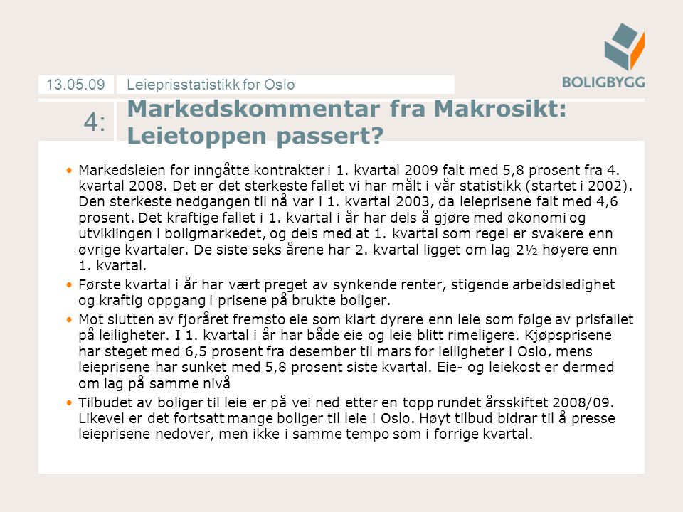 Leieprisstatistikk for Oslo Markedskommentar fra Makrosikt: Leietoppen passert.