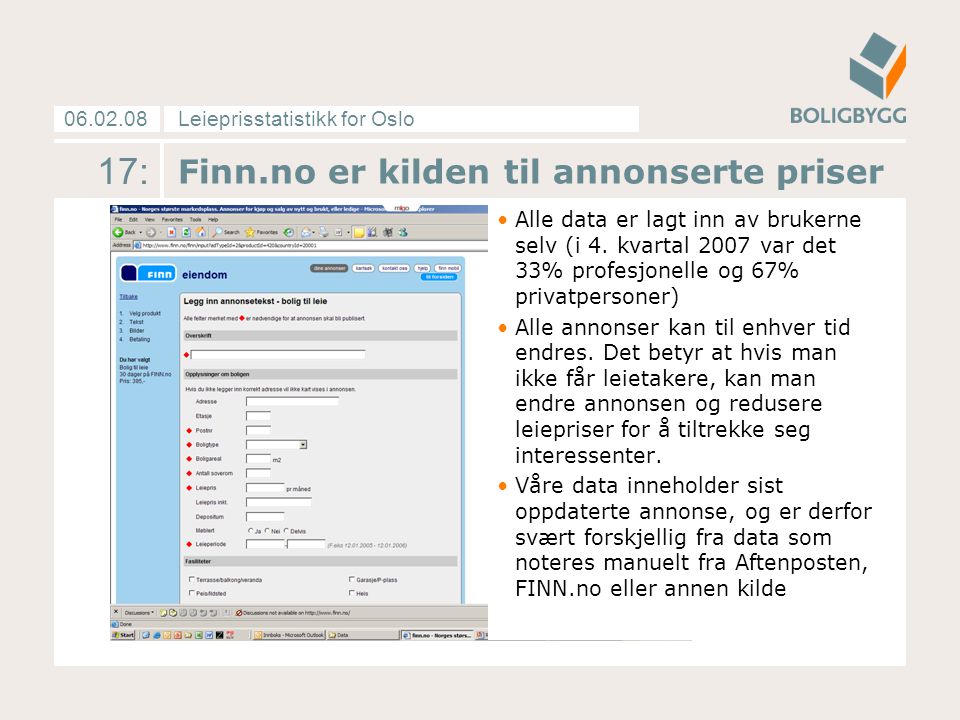 Leieprisstatistikk for Oslo : Finn.no er kilden til annonserte priser Alle data er lagt inn av brukerne selv (i 4.