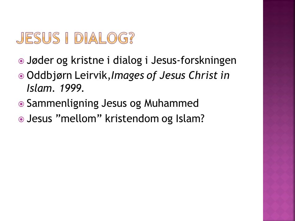  Jøder og kristne i dialog i Jesus-forskningen  Oddbjørn Leirvik,Images of Jesus Christ in Islam.