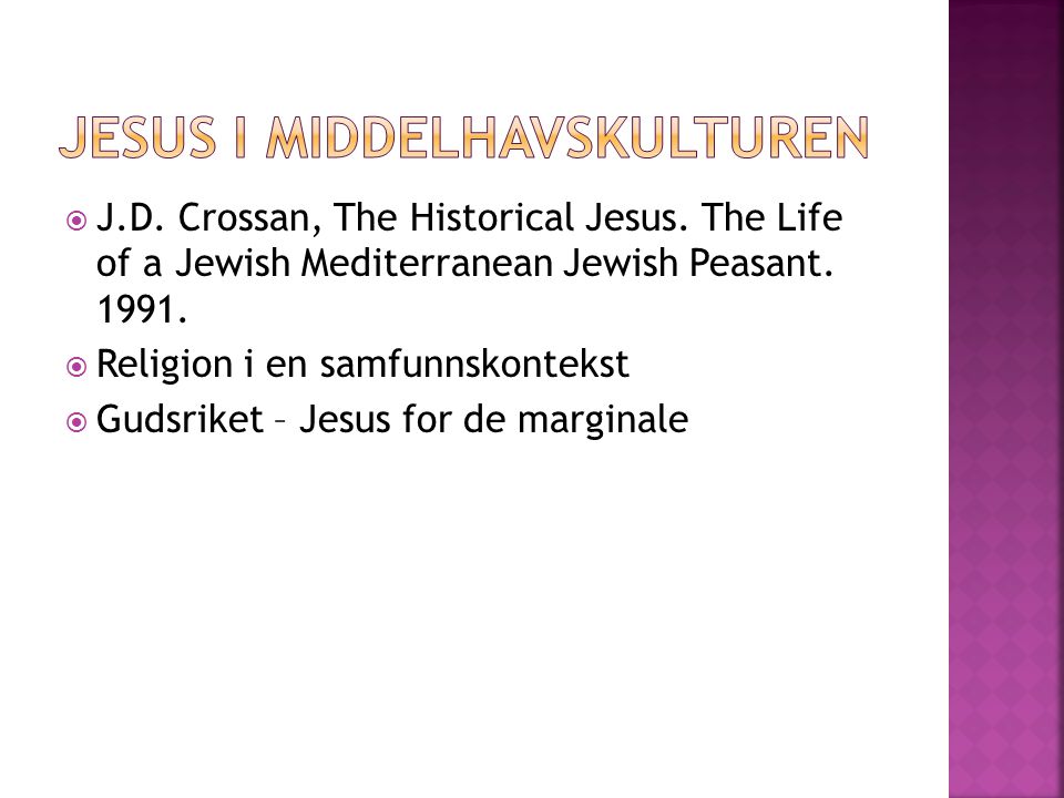  J.D. Crossan, The Historical Jesus. The Life of a Jewish Mediterranean Jewish Peasant.