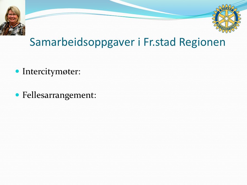 Samarbeidsoppgaver i Fr.stad Regionen Intercitymøter: Fellesarrangement: