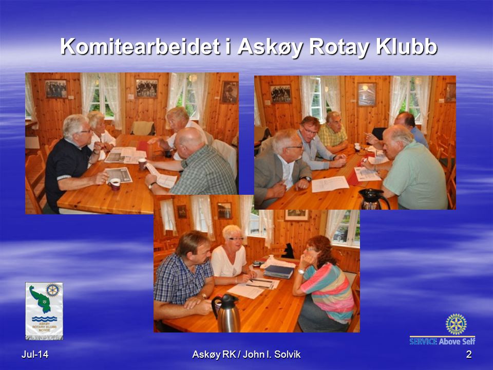 Jul-14Askøy RK / John I. Solvik2 Komitearbeidet i Askøy Rotay Klubb