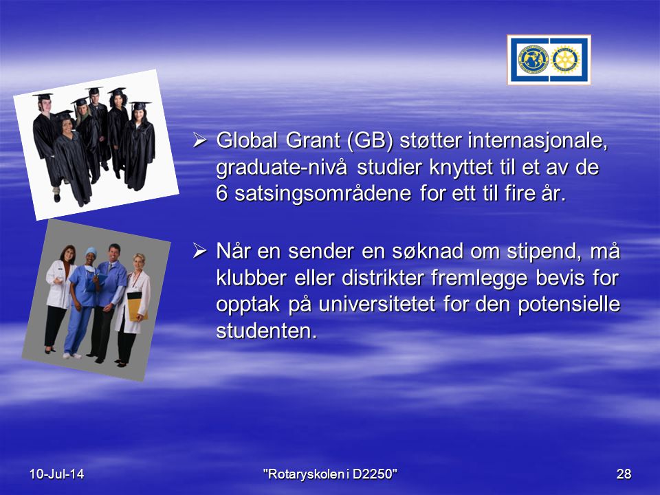  Global Grant (GB) støtter internasjonale, graduate-nivå studier knyttet til et av de 6 satsingsområdene for ett til fire år.