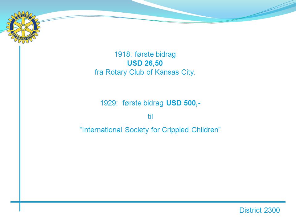District : første bidrag USD 26,50 fra Rotary Club of Kansas City.