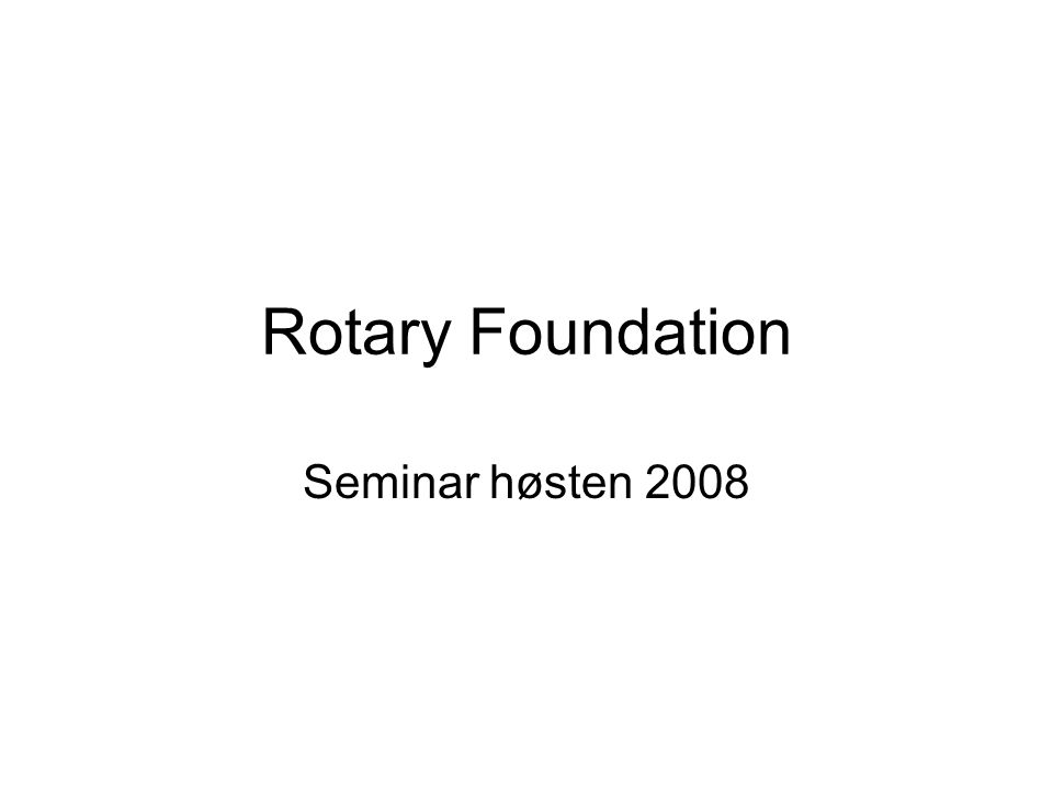Rotary Foundation Seminar høsten 2008