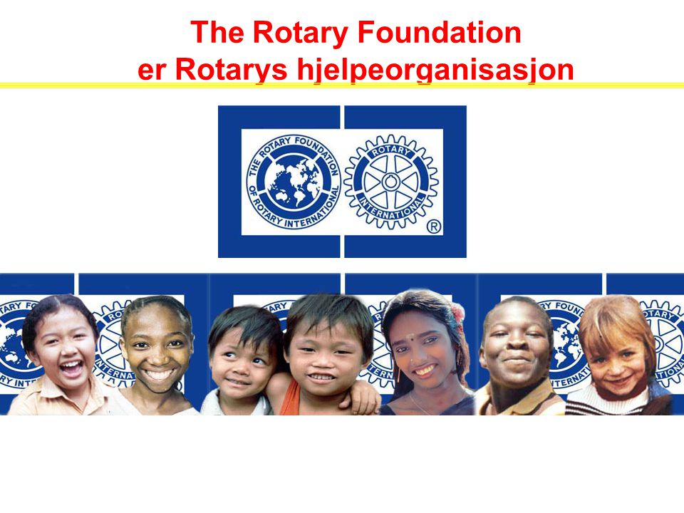The Rotary Foundation er Rotarys hjelpeorganisasjon