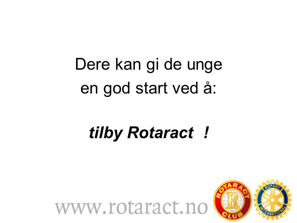 Dere kan gi de unge en god start ved å: tilby Rotaract !