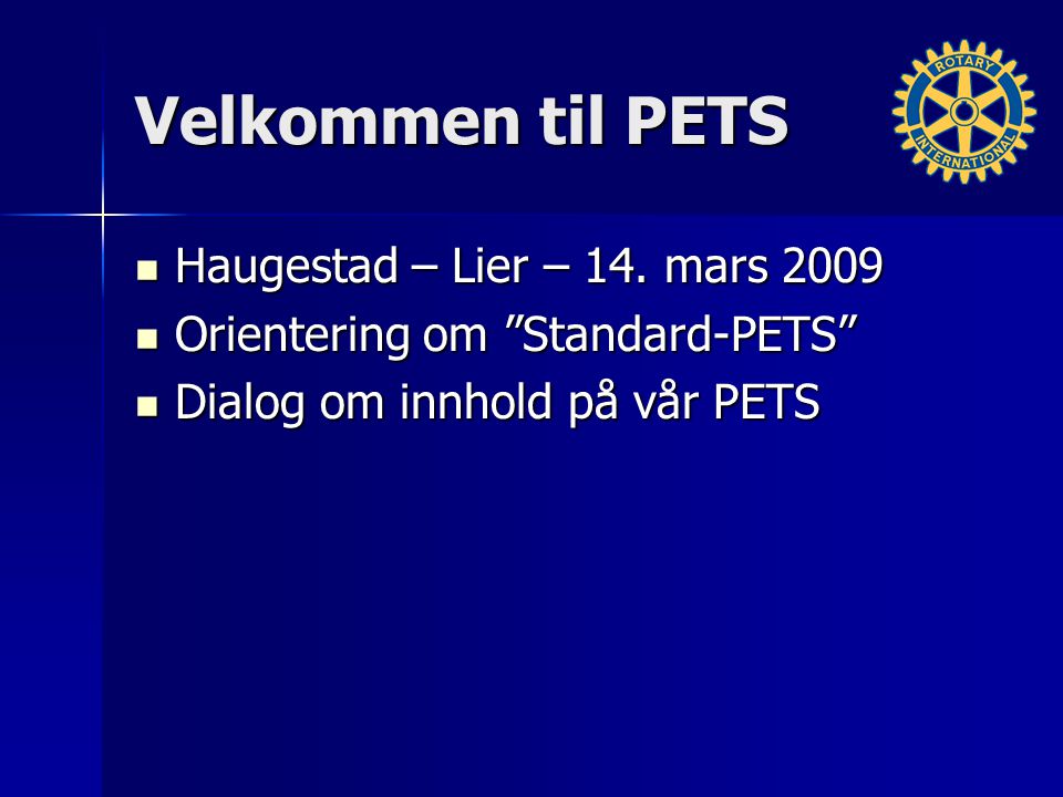 Velkommen til PETS Haugestad – Lier – 14. mars 2009 Haugestad – Lier – 14.