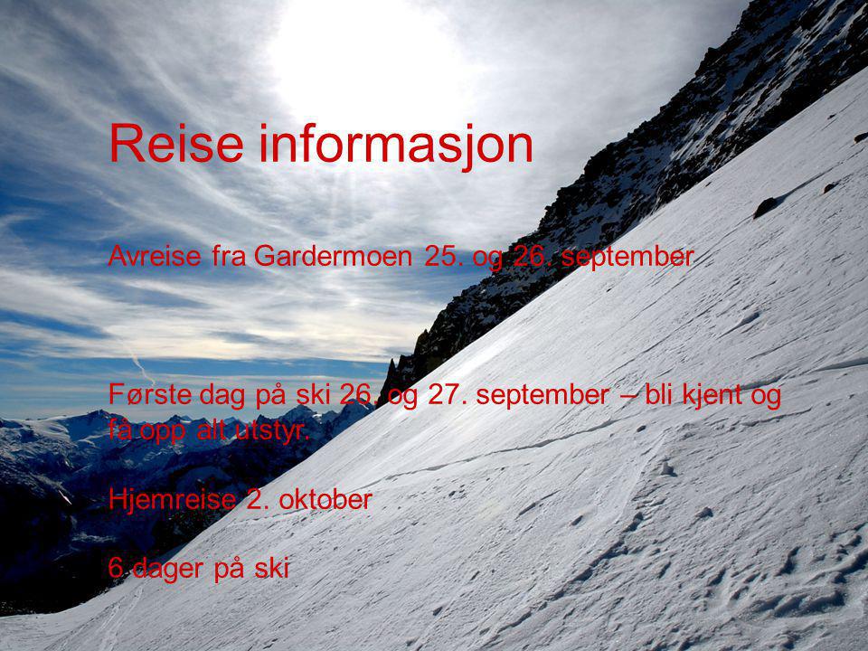 Reise informasjon Avreise fra Gardermoen 25. og 26.