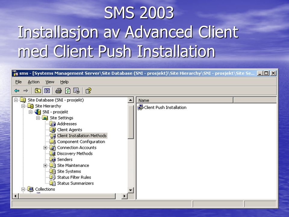 SMS 2003 Installasjon av Advanced Client med Client Push Installation