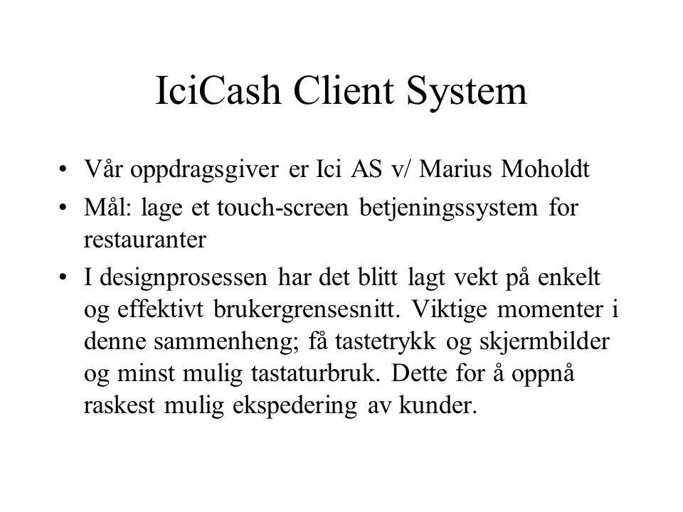 IciCash Client System Thor Ole Vold John Inge Lestum Martin Kleveland