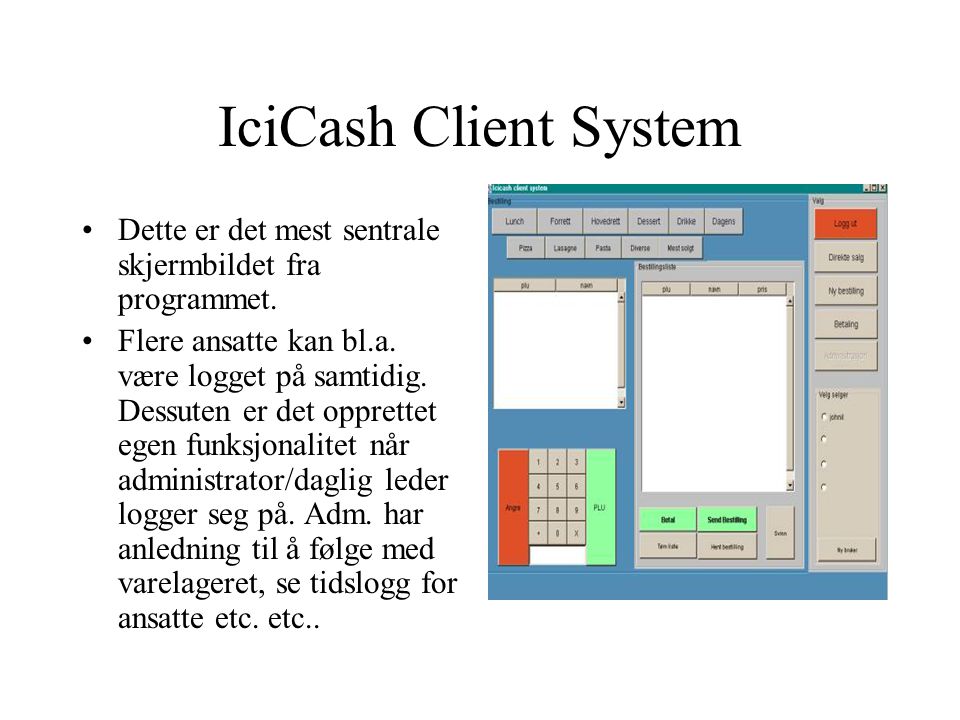 IciCash Client System Vi valgte denne oppgaven først og fremst p.g.a.