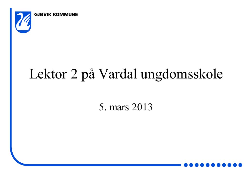Lektor 2 på Vardal ungdomsskole 5. mars 2013