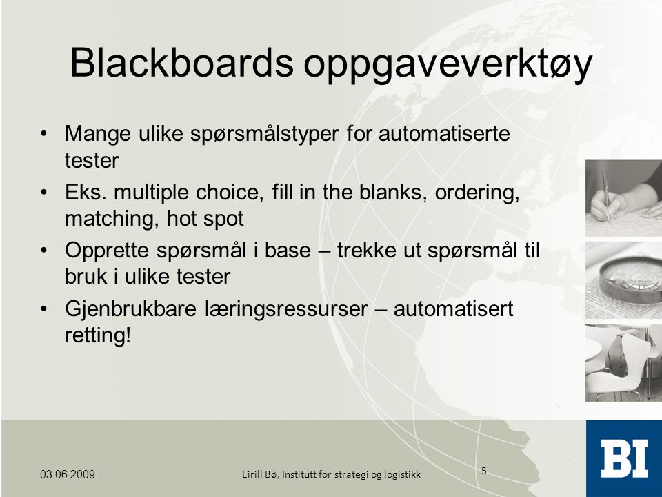 Blackboards oppgaveverktøy Mange ulike spørsmålstyper for automatiserte tester Eks.