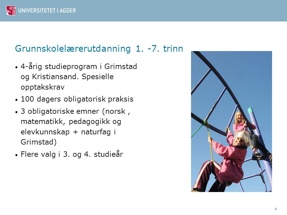 9 Grunnskolelærerutdanning trinn 4-årig studieprogram i Grimstad og Kristiansand.