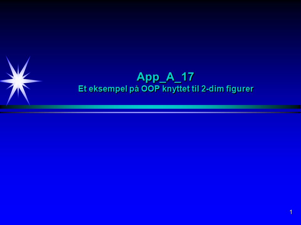 1 App_A_17 Et eksempel på OOP knyttet til 2-dim figurer