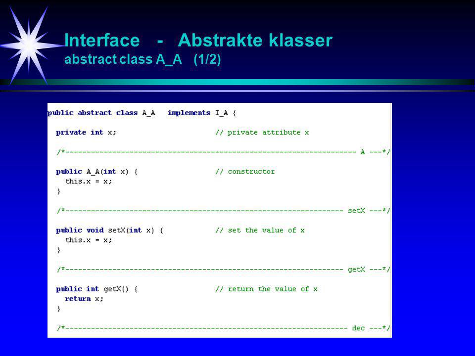 Interface - Abstrakte klasser abstract class A_A (1/2)