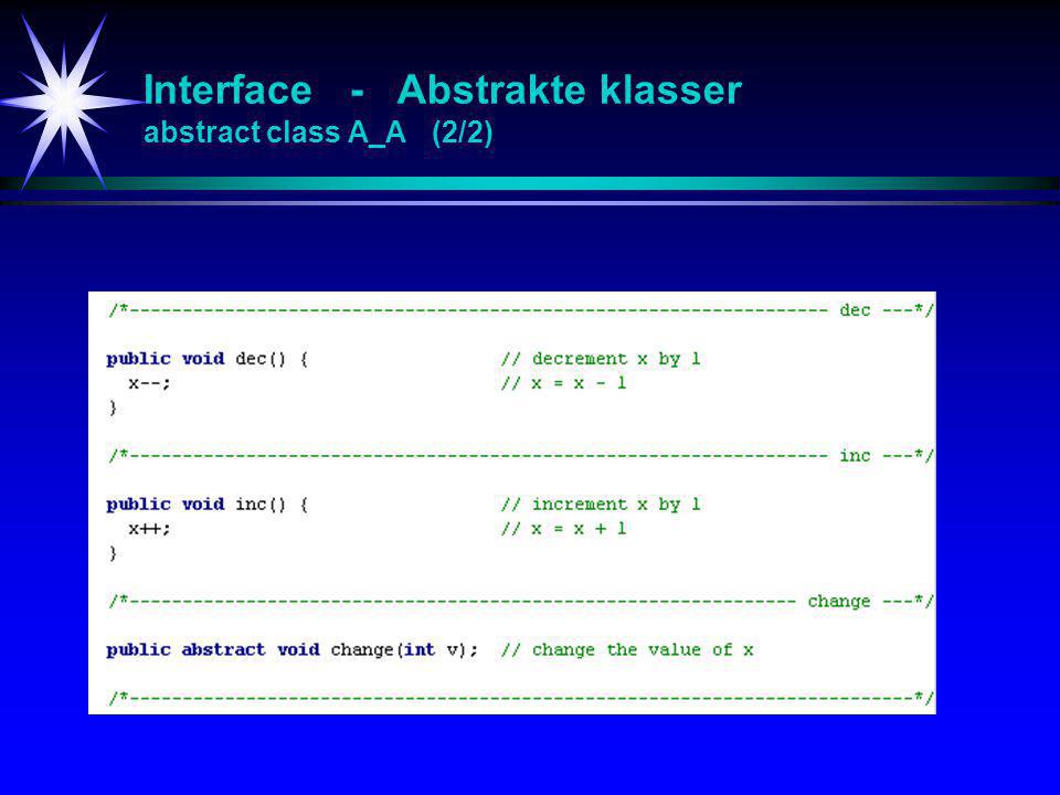 Interface - Abstrakte klasser abstract class A_A (2/2)