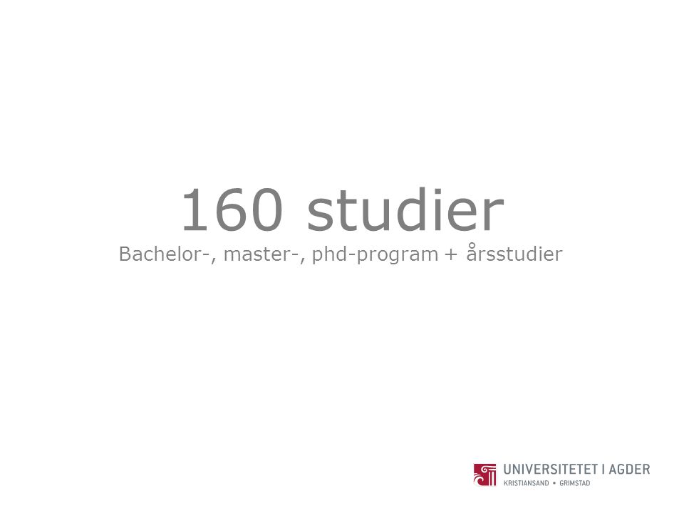 160 studier Bachelor-, master-, phd-program + årsstudier
